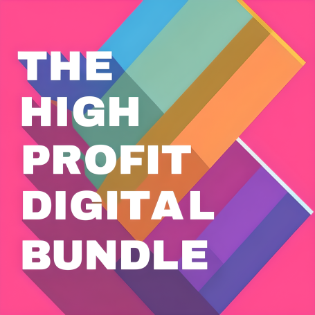 Colourful graphic featuring the text "The High Profit Digital Bundle."